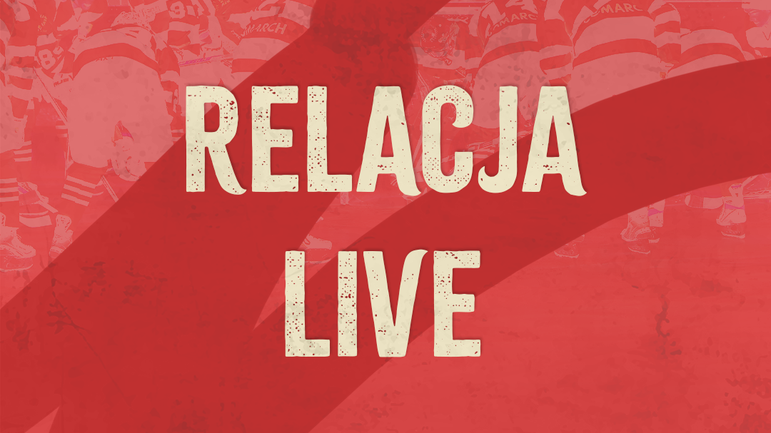 THL: JKH GKS Jastrzębie – Comarch Cracovia [TRANSMISJA, RELACJA LIVE]